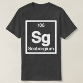 Seaborgium - Sg - Periodic Table of Elements - Sci T-shirt (Design voorkant)