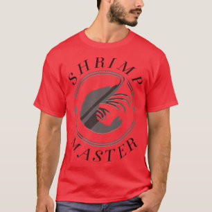 Seafood Chef Ironic Saying Shrimp Master T-shirt