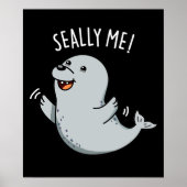 Seally Me Funny Seal Pun Dark BG Poster (Voorkant)