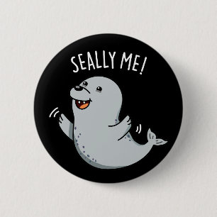 Seally Me Funny Seal Pun Dark BG Ronde Button 5,7 Cm