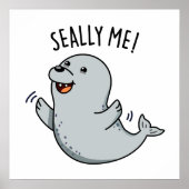 Seally Me Funny Seal Pun Poster (Voorkant)