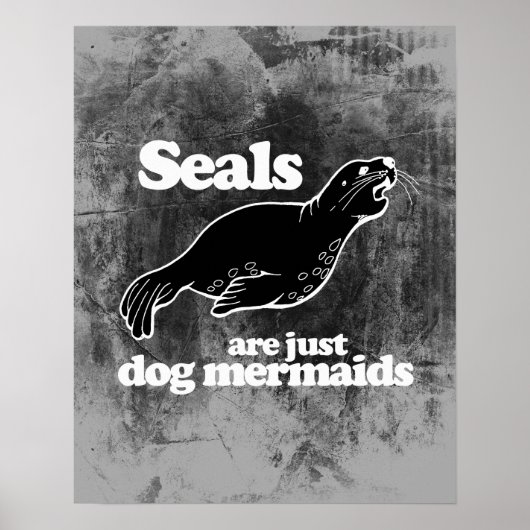 SEALS ZIJN ALLEEN DOG MERMAIDS POSTER (Voorkant)
