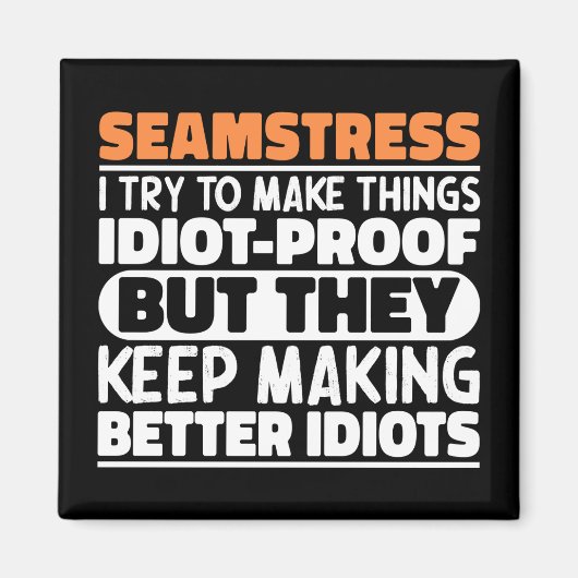 Seamstress Ik probeer dingen grappig te maken, zeg Magneet (Voorkant)