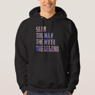 Sean het Man The Myth The Legend Fathers Day Son D Hoodie