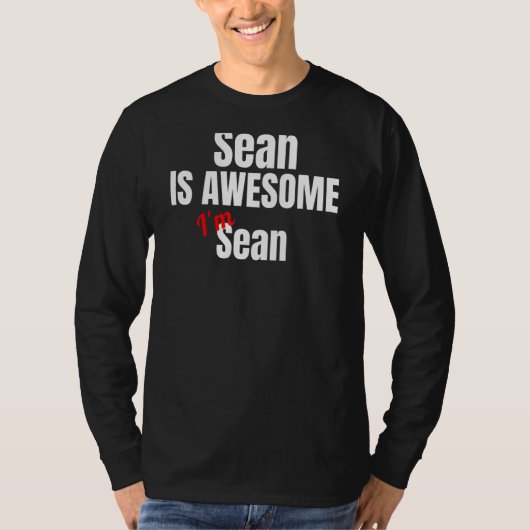 Sean is Geweldige dat ik Geweldige ben. T-shirt (Voorkant)