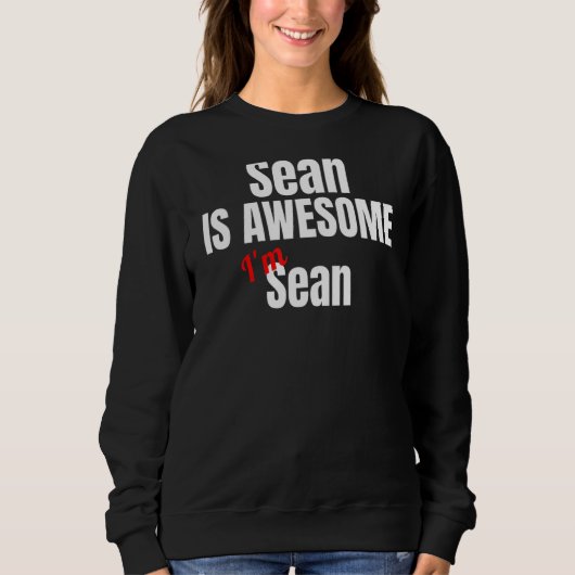 Sean is Geweldige dat ik Geweldige ben. Trui (Voorkant)