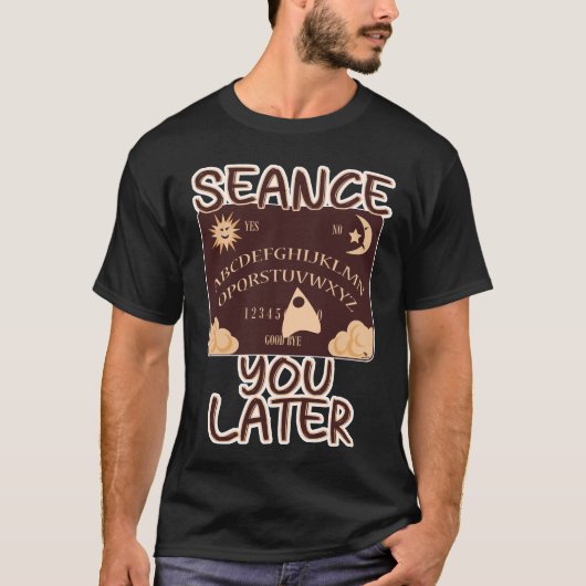 Seance You Later Funny Spirit Board HallowT-Shirt T-shirt (Voorkant)