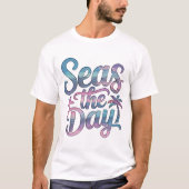 Seas the Day Tropical Beach Summer Sailing Fun T-shirt (Voorkant)