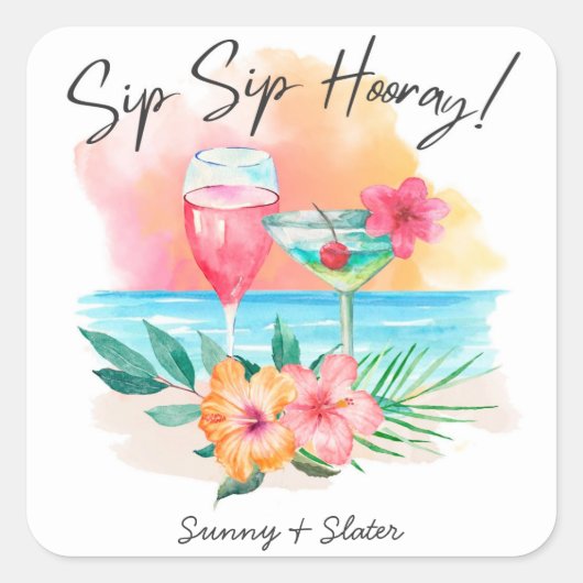 Seaside Sippin' | Tropisch strand Sip Hooray Vierkante Sticker (Voorkant)