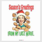 Season's Greetings From My Last Nerve Sticker (Vel)