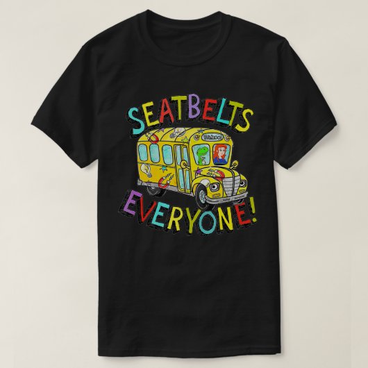 Seatbels Iedereen Funny Magic School Bus Driver J T-shirt (Design voorkant)