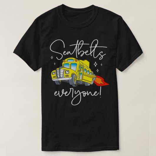 Seatbels Iedereen Funny Magic School Bus Driver J T-shirt (Design voorkant)