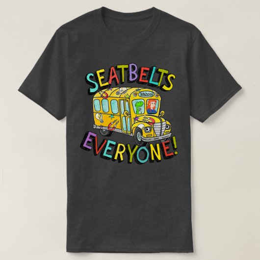 Seatbels Iedereen Funny Magic School Bus Driver J T-shirt (Design voorkant)