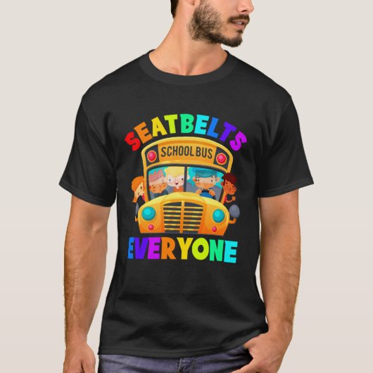 Seatbelts Everyone School Bus Driver T-shirt (Voorkant)