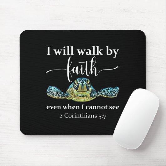 Seaturtle Turtle I Will Walk By Faith Even When I Muismat (Met muis)