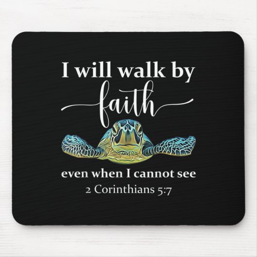Seaturtle Turtle I Will Walk By Faith Even When I  Muismat (Voorkant)