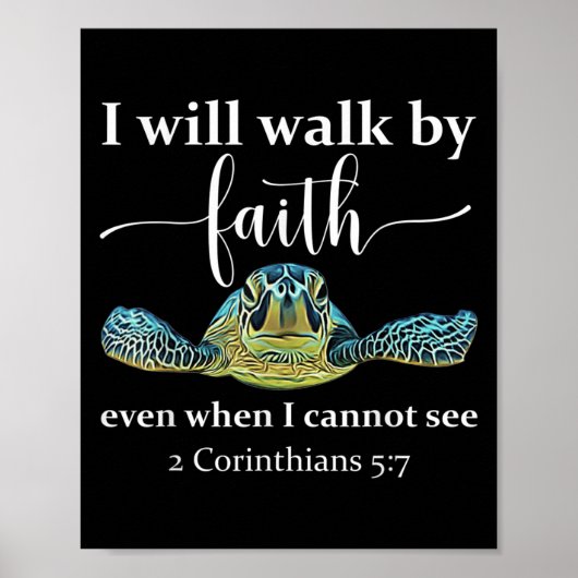 Seaturtle Turtle I Will Walk By Faith Even When I Poster (Voorkant)