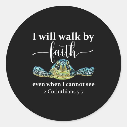 Seaturtle Turtle I Will Walk By Faith Even When I Ronde Sticker (Voorkant)