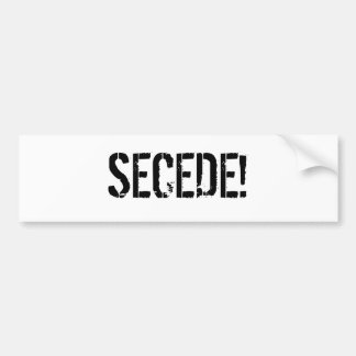 SECEDE! BUMPERSTICKER