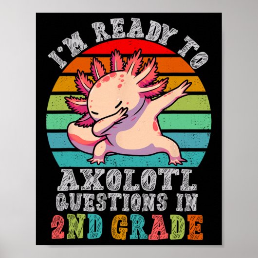 Second Grade I'm Ready To Axolotl Questions In 2nd Poster (Voorkant)