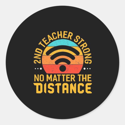 Second Teacher Strong No Matter The Distance Ronde Sticker (Voorkant)