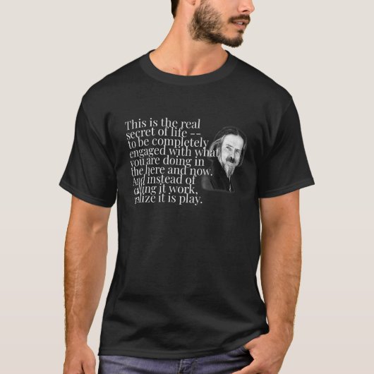 SECRET OF LIFE COMPLETELY ENGAGED ALAN WATTS T Shi T-shirt (Voorkant)