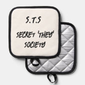 Secret They Society, grappig sarcastisch Gezegde Pannenlap (Voorkant / Achterkant)