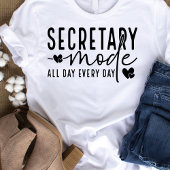 Secretaressemodus elke dag de hele dag t-shirt