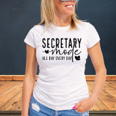 Secretaressemodus elke dag de hele dag t-shirt