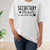Secretaressemodus elke dag de hele dag t-shirt