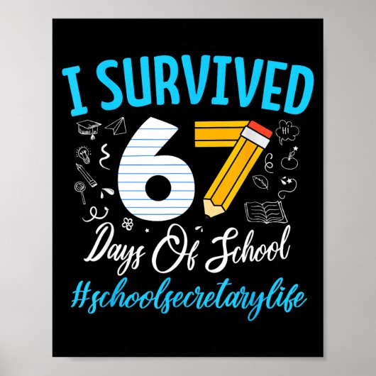 Secretary Survived 67 Days Of School Humor Design  Poster (Voorkant)