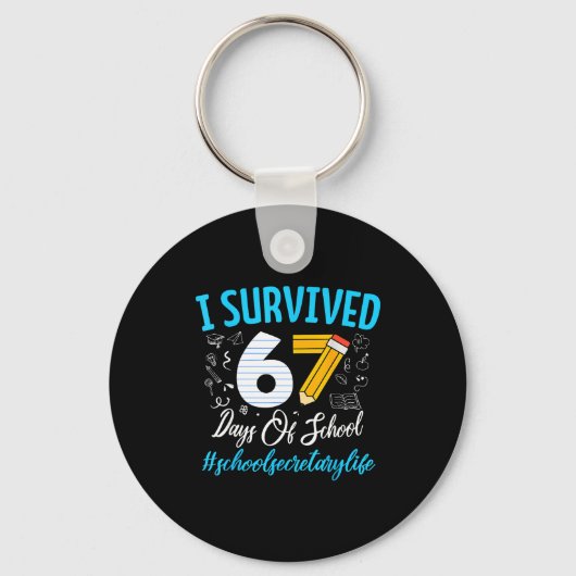 Secretary Survived 67 Days Of School Humor Design Sleutelhanger (Voorkant)