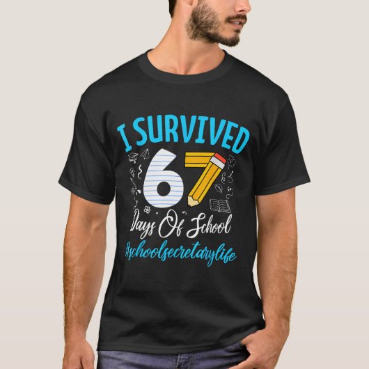 Secretary Survived 67 Days Of School Humor Design  T-shirt (Voorkant)