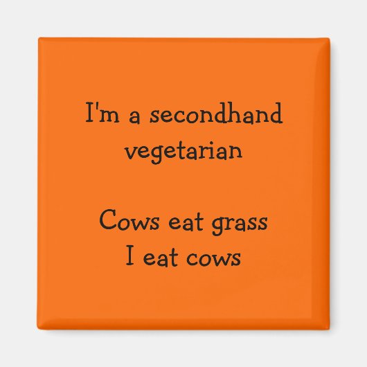 Secundaire vegetariër - Funny Oranje Fridge Magnet (Voorkant)
