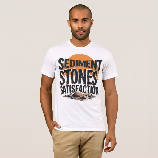 Sediment. Stones. Satisfaction. T-shirt (Voorkant volledig)