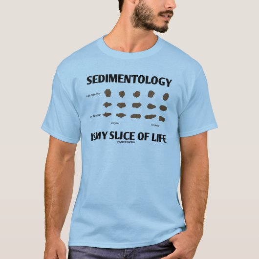Sedimentology is mijn deel van het leven (Rocks) T-shirt (Voorkant)