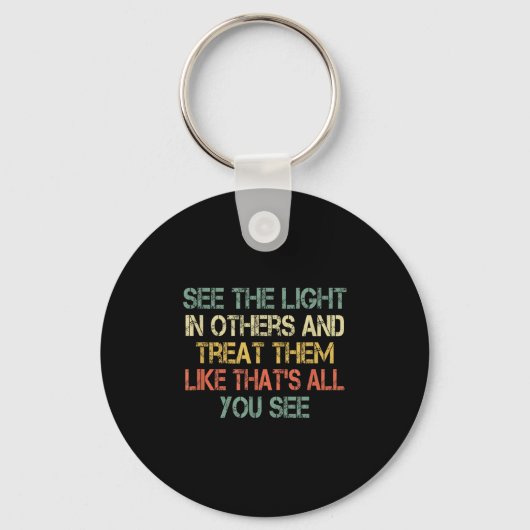 See The Light In Others Retro Encouraging Sitive M Sleutelhanger (Voorkant)