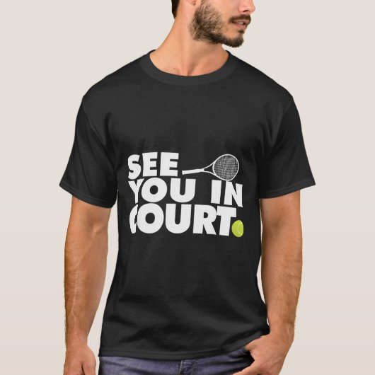 See You In Court Tennis  T-shirt (Voorkant)