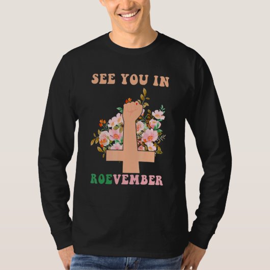 See You In Roevember Groovy Feminism T-shirt (Voorkant)