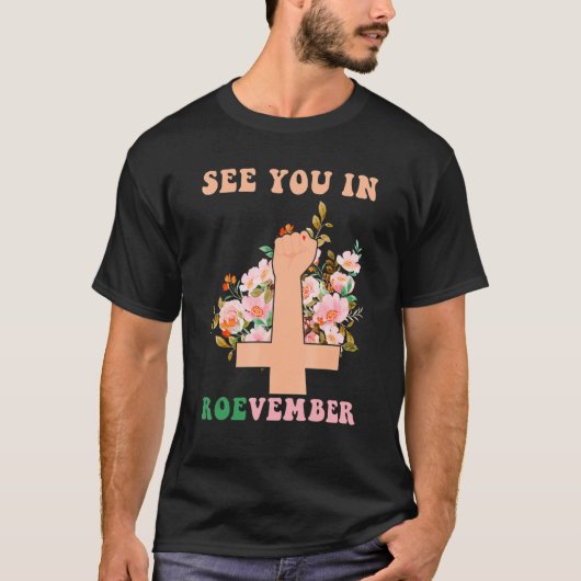 See You In Roevember Groovy Feminism T-shirt (Voorkant)
