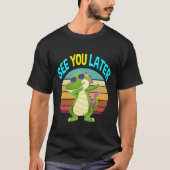 See You Later Alligator Gifts Men Women Kids Croco T-shirt (Voorkant)