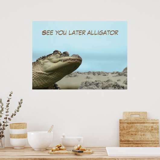 See You Later Alligator Poster (Keuken)