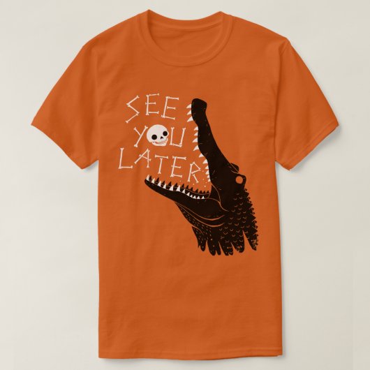 See You Later Alligator T-shirt (Design voorkant)