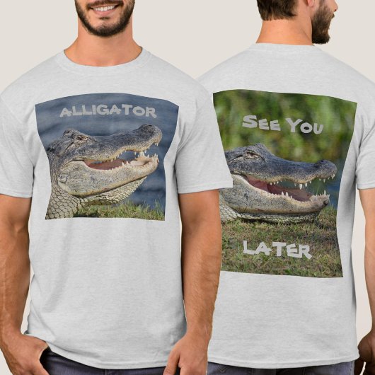 See You Later Alligator T-shirt