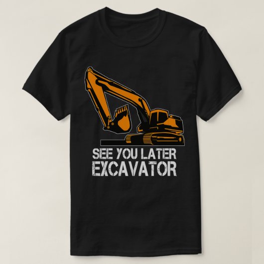 See You Later Ecavator Toddler Boy Operator Driver T-shirt (Design voorkant)