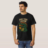 See You Later T-shirt (Voorkant volledig)