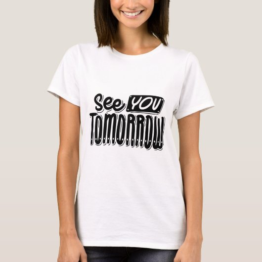 See You Tomorrow T-Shirt – Friendly & Chill Graphi (Voorkant)