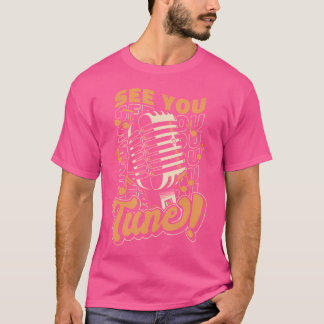 See You Tune Opera House Vocalist Tenor Singer Ope T-shirt