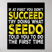 Seedo - If At First You Don't Succeed Try Doing Wh Poster (Voorkant)