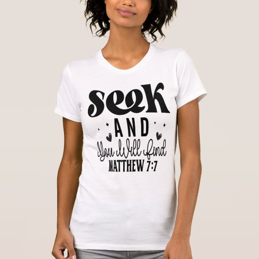 Seek and You Will Find Matthew 7:7 Tee T-shirt (Voorkant)